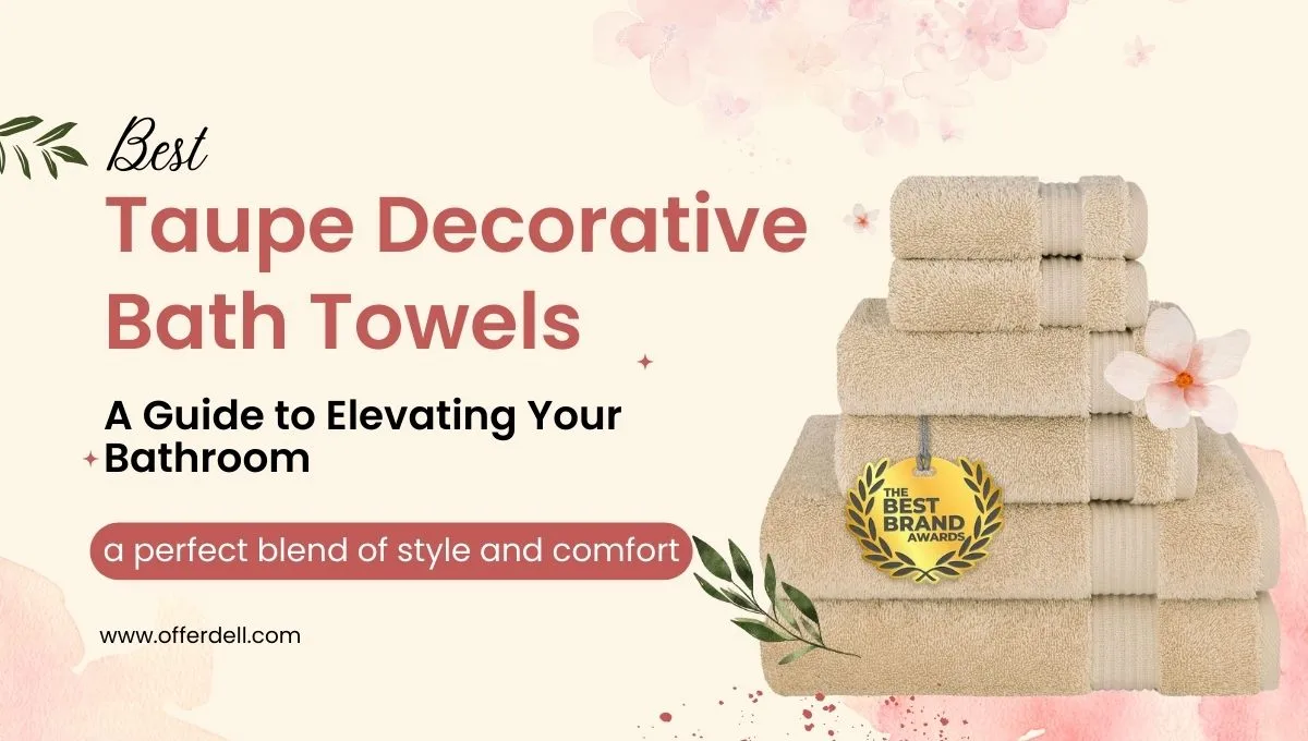 Best Taupe Decorative Bath Towels